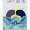Whale card featuring an illustration of 2 whales facing each other with the text 'I whaley like you' above