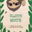 picture of a front cover of kids book 'Sloth Moth' featuring an illustration of a sloth and moth